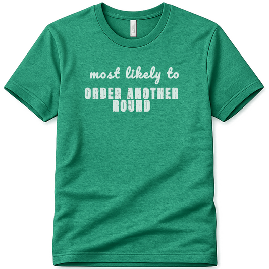 ORDER ANOTHER ROUND SPT11 St Patricks Day Bachelorette Shirt, Funny Irish Party Tee, Most Likely to Shirt, Pub Crawl Outfit, Girls Night Out Tee