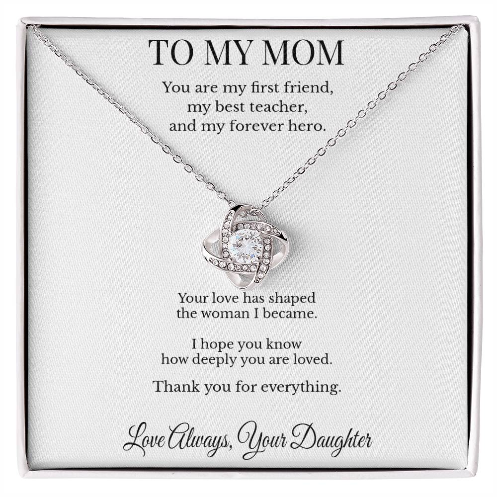 To My Mom – First Friend Forever Hero Personalized Love Knot Necklace | Made in USA Gift from Daughter
