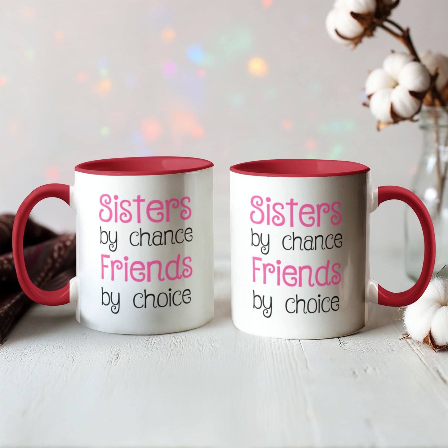 Sisters by Chance, Friends by Choice Coffee Mug