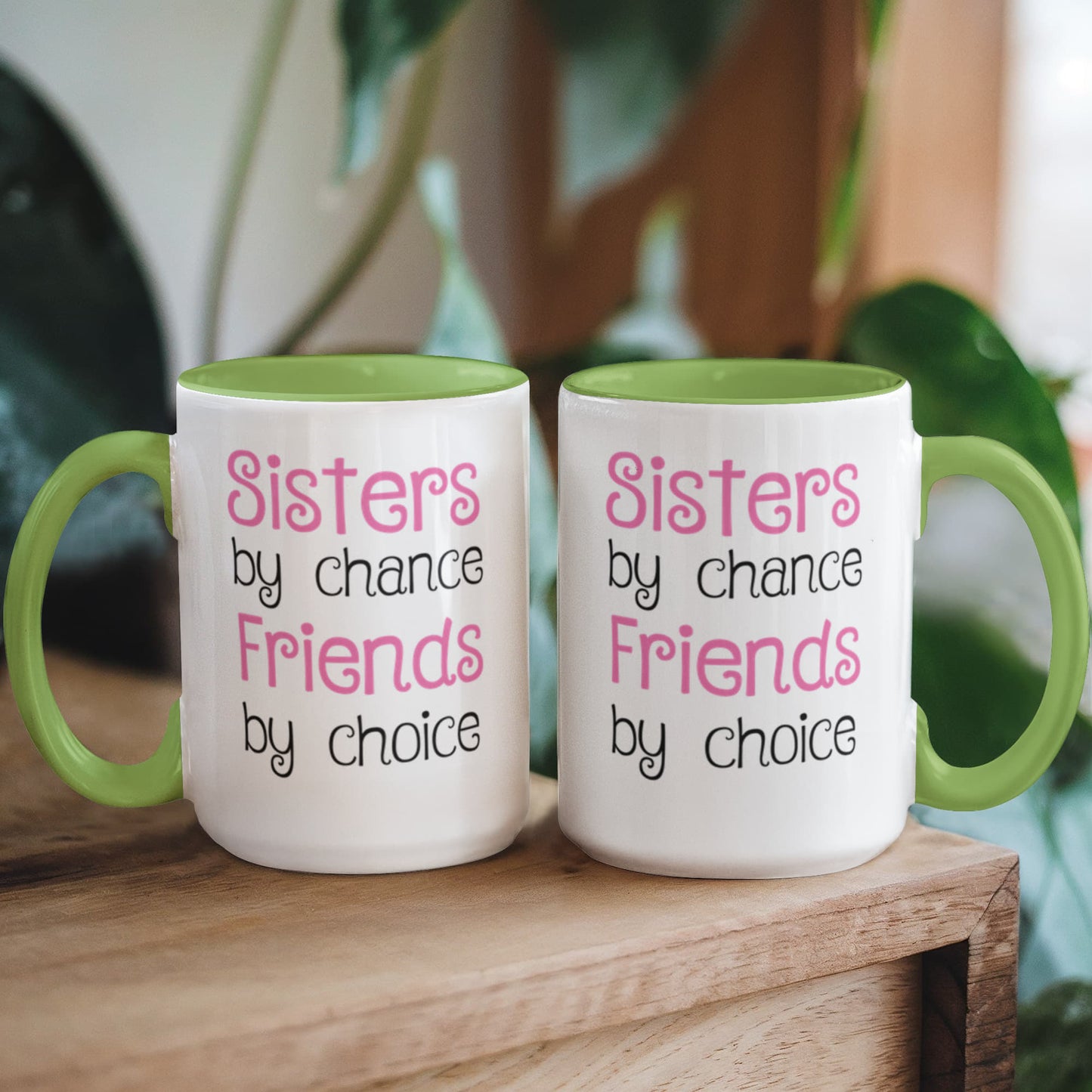 Sisters by Chance, Friends by Choice Coffee Mug