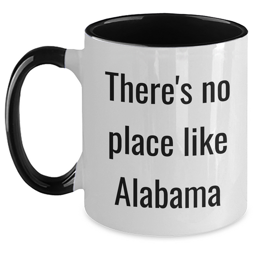 Alabama Gifts from Friends and Family - Unique Two Tone Coffee Mugs with Quote 'There's No Place Like Alabama' - Father's Day Unique Gifts for Alabama Men - Main