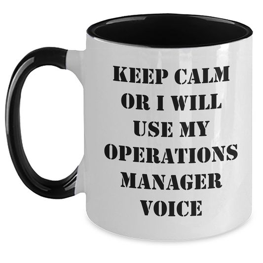 Funny Operations Manager Gifts from Friends - Keep Calm Or I Will Use My Operations Manager Voice Two Tone Coffee Mug for Mother's Day - Main