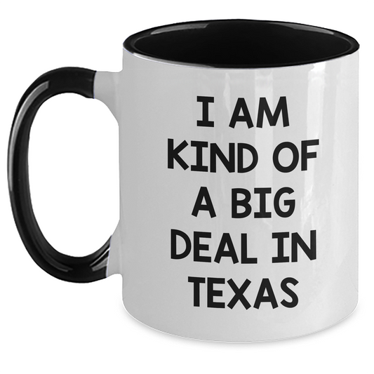 Funny Texas Gifts from Friends and Family - I Am Kind Of A Prime Selection In Texas Two Tone Coffee Mug for Father's Day - Main