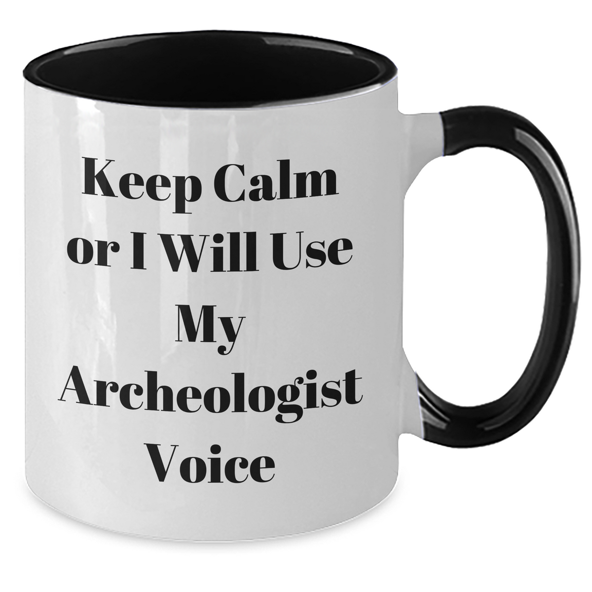 Archeologist Humor Gifts from Friends and Family - Keep Calm or I'll Use My Archeologist Voice Two Tone Coffee Mug, Father's Day Unique Gifts for Archeologist Men - Additional