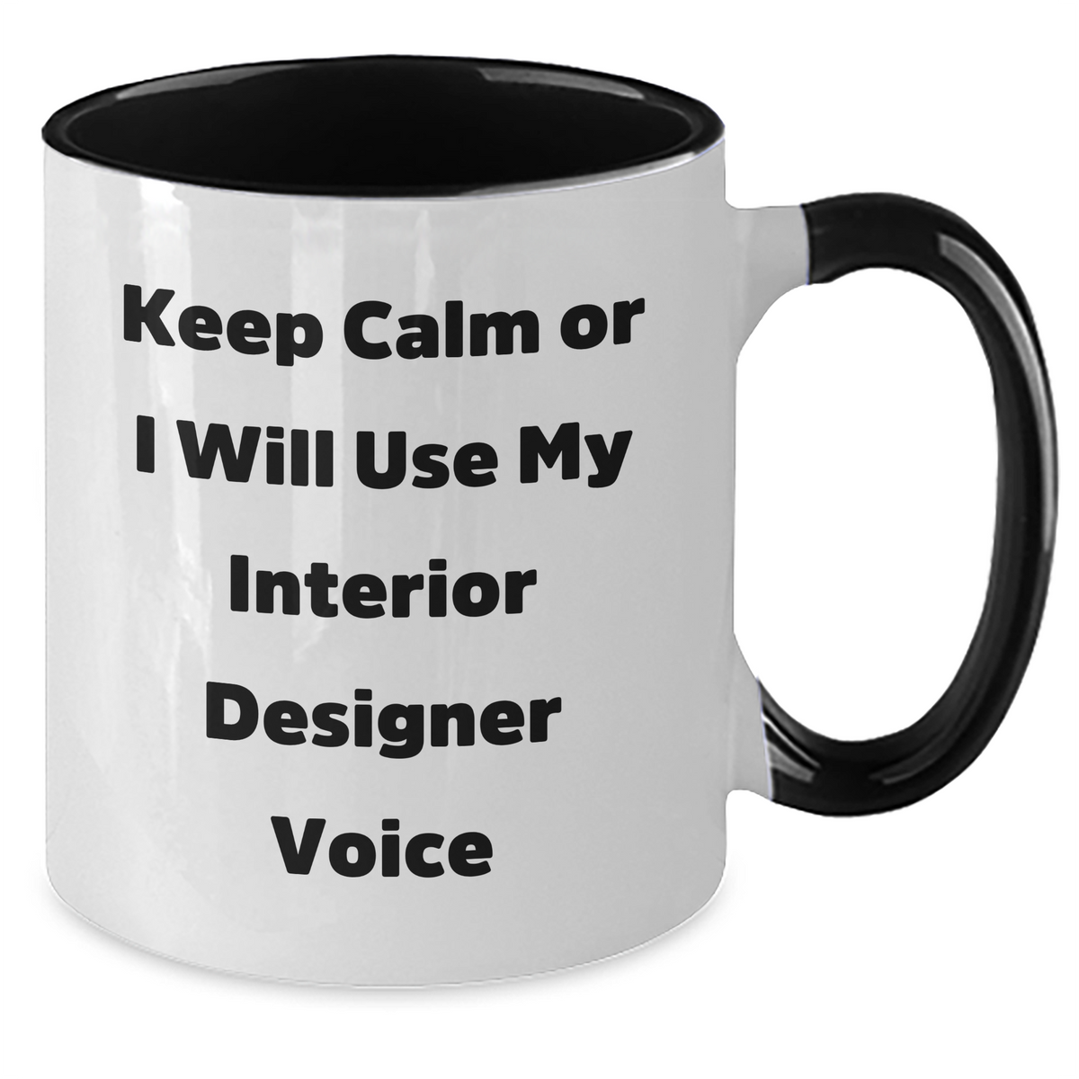 Funny Interior Designer Gifts, Keep Calm Or I Will Use My Interior Designer Voice, Two Tone Coffee Mug for Mom's Day - Additional