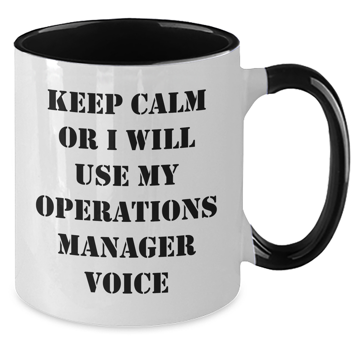 Funny Operations Manager Gifts from Friends - Keep Calm Or I Will Use My Operations Manager Voice Two Tone Coffee Mug for Mother's Day - Additional
