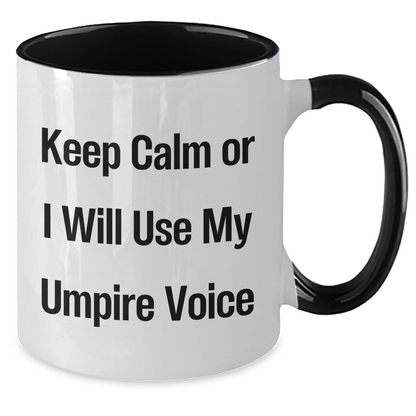 Umpire Humor Funny Two Tone Coffee Mugs Gifts from Dad to Umpire for Father's Day - Keep Calm Or I Will Use My Umpire Voice - Additional