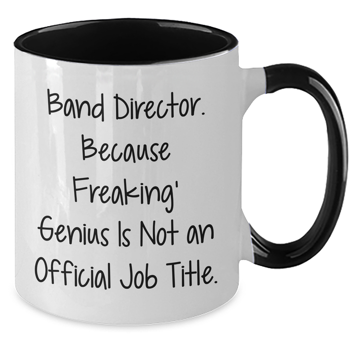Funny Band Director Gifts from Men to Band Director - Two Tone Coffee Mug, 'Band Director. Because Freaking' genius Is Not An Official Job Title.', Mother's Day Unique Gifts - Additional