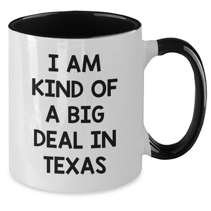 Funny Texas Gifts from Friends and Family - I Am Kind Of A Prime Selection In Texas Two Tone Coffee Mug for Father's Day - Additional
