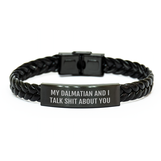 Dalmatian Dog Funny Gifts from Friends to Family - Interlaced Leather Bracelet for Men Women Coworkers - Quote: 'My Dalmatian And I Talk Shit About You' - Graduation Unique Gifts - Image 1