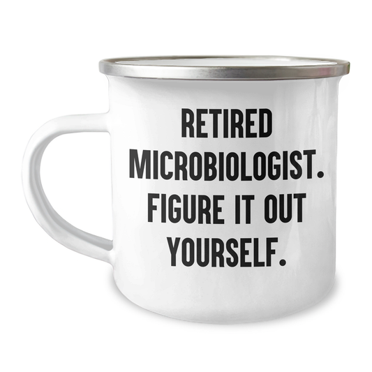 Funny Microbiologist Gifts from Family - Retired Microbiologist Figure It Out Yourself Camping Mug for Dad on Father's Day - Image 1