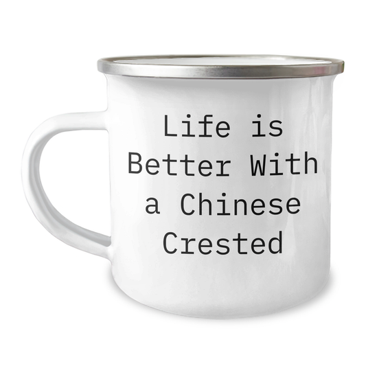 Gifts from Mom: Chinese Crested Dog Lover Camping Mug, Life Is Better With A Chinese Crested Funny Quote For Father's Day Unique Gifts, Unique Birthday Presents For Dad Who Loves Chinese Crested Dog - Image 1