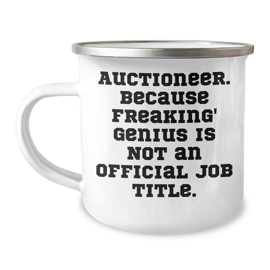 Funny Auctioneer Gifts, Camping Mug for genius Dad, 'Auctioneer. Because Freaking' genius Is Not An Official Job Title.' - Gifts from Men to Auctioneer Friends, Family - Image 1