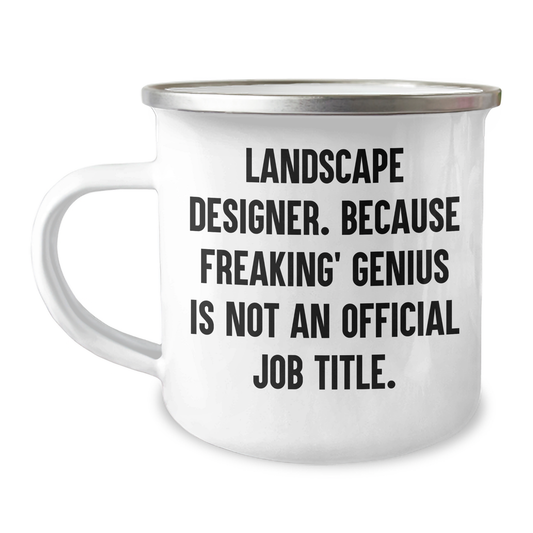 Funny Landscape Designer Gifts from Friends, Unique Camping Mug for Dad on Father's Day - 'Landscape Designer. Because Freaking' genius Is Not An Official Job Title.' - Image 1