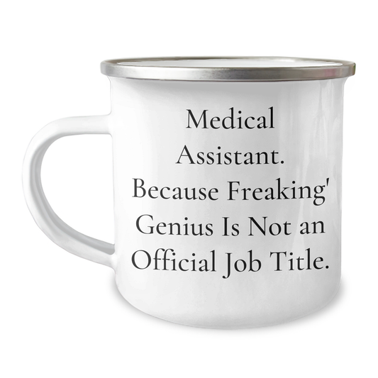 Medical Assistant Gifts, Funny Quote, Camping Mug for Graduation, Gifts from Friends, Gifts for Medical Assistant - Image 1