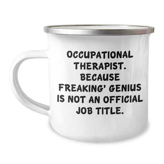 Occupational Therapist Gifts, Funny Quote, Graduation Unique Gifts from Friends, 12 oz Camping Mug for Occupational Therapist - Image 1