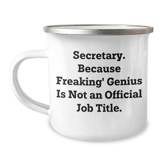 Funny Secretary Gifts from Friends for Graduation - 'Secretary. Because Freaking' genius Is Not An Official Job Title.' Quote on Stainless Steel Camping Mug - Image 1