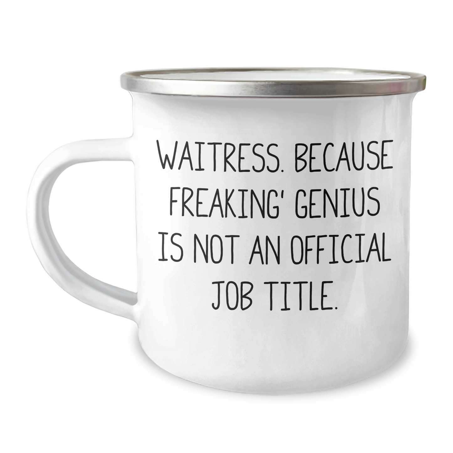 Funny Waitress Gifts, Graduation Unique Gifts from Friends, Women, Family - 'Waitress. Because Freaking' genius Is Not An Official Job Title.' Enamel Camping Mug - Image 1
