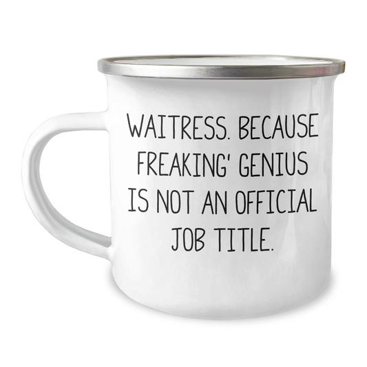 Funny Waitress Gifts, Graduation Unique Gifts from Friends, Women, Family - 'Waitress. Because Freaking' genius Is Not An Official Job Title.' Enamel Camping Mug - Image 1