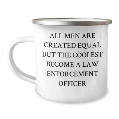 Funny Law Enforcement Officer Gifts, Camping Mug for Graduation, 'All Men Are Created Equal But The Coolest Become A Law Enforcement Officer' Quote, Gifts from Men for Law Enforcement Officer - Image 1