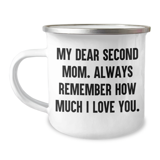 Second Mom Gifts from Family - Inspirational Quote Camping Mug for Graduation, 'My Dear Second Mom. Always Remember How Much I Love You.' - Image 1