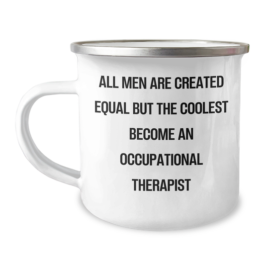 Occupational Therapist Gifts from Men - All Men Are Created Equal But The Coolest Become An Occupational Therapist Funny Quote Graduation Unique Gifts for Occupational Therapist - Image 1