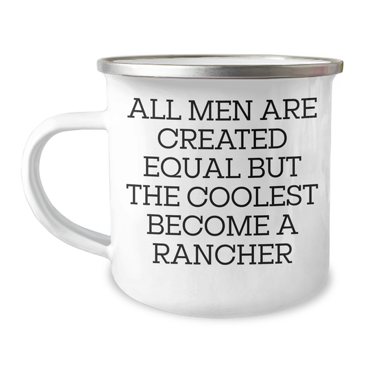 Funny Rancher Gifts for Men, 'All Men Are Created Equal But The Coolest Become A Rancher' Enamel Camping Mug, Gifts from Friends, Unique Graduation Mugs for Ranchers, 12 oz Stainless Steel - Image 1