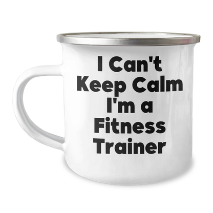 Fitness Trainer Funny Gifts from Friends for Men Women Coworkers Family - I Can't Keep Calm I'm A Fitness Trainer Camping Mug, 12 oz Stainless Steel Enamel Finish - Image 1