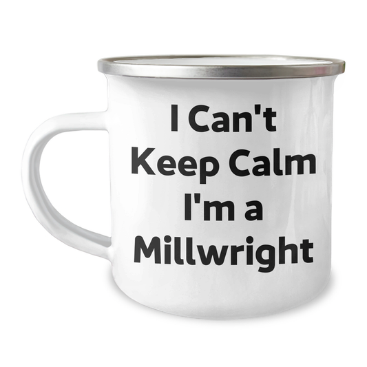 Funny Millwright Gifts from Friends, Unique Camping Mug for Men, 'I Can't Keep Calm I'm A Millwright' Quote, 12 oz Stainless Steel with Enamel Finish - Image 1