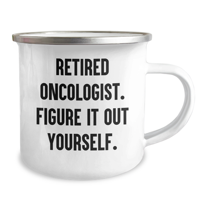 Oncologist Gifts from Friends, Unique Father's Day Mugs for Retired Oncologists, 'Figure It Out Yourself' - 12 oz Stainless Steel Camping Mug - Image 2