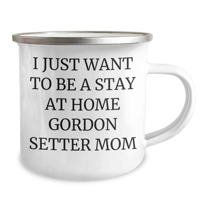 Gordon Setter Dog Mom's Funny Camping Mug Gift for Men from Family - I Just Want To Be A Stay At Home Gordon Setter Mom - Image 2