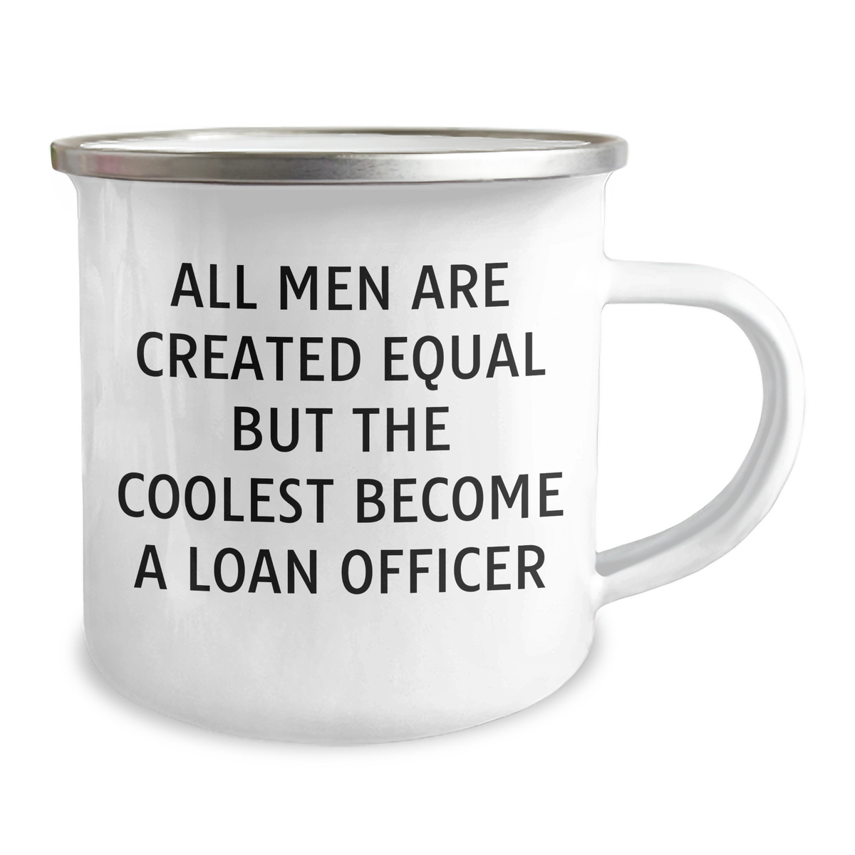 Funny Quote Loan Officer Gifts, 'All Men Are Created Equal But The Coolest Become A Loan Officer', Camping Mug for Loan Officer Graduation, Gifts from Friends, Gifts for Loan Officer - Image 2