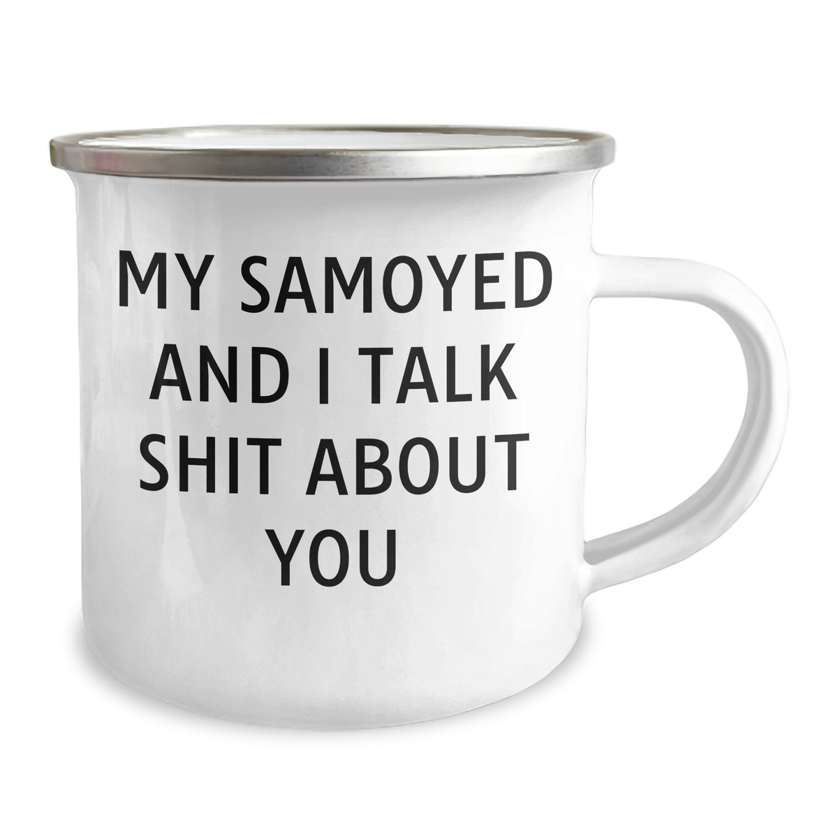 Samoyed Dog Camping Mug, Funny Gift for Men from Friends, 'My Samoyed And I Talk Shit About You' Quote, Father's Day Unique Gifts - Image 2