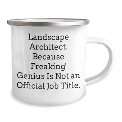 Funny Landscape Architect Gifts from Friends for Father's Day - 'Because Freaking' genius Is Not An Official Job Title.' on a Unique Camping Mug - Image 2