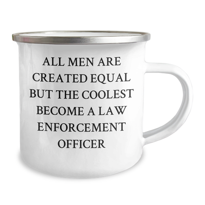 Funny Law Enforcement Officer Gifts, Camping Mug for Graduation, 'All Men Are Created Equal But The Coolest Become A Law Enforcement Officer' Quote, Gifts from Men for Law Enforcement Officer - Image 2
