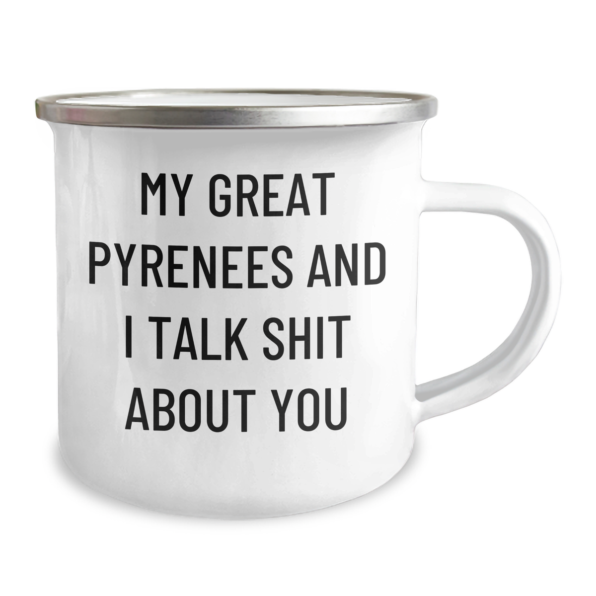 Great Pyrenees Dog Lover's Funny Camping Mug Gifts from Friends to Family for Graduation - 'My Great Pyrenees And I Talk Shit About You' Quote - Image 2