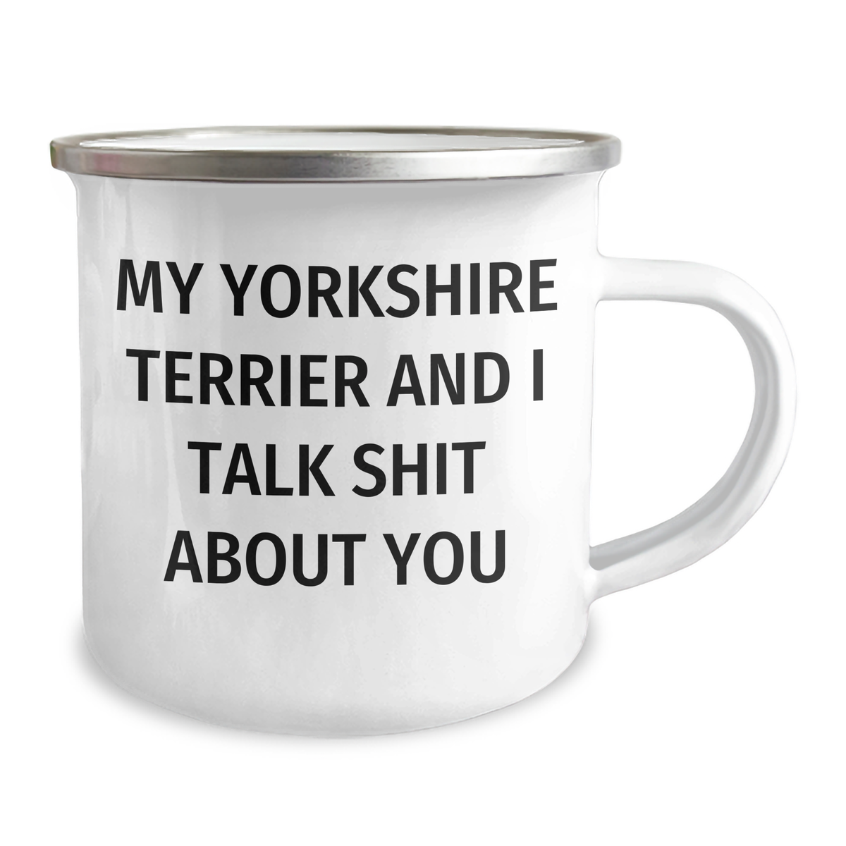 Funny Yorkshire Terrier Dog Gifts from Friends for Graduation Unique Gifts, Camping Mug with My Yorkshire Terrier And I Talk Shit About You Quote - Image 2