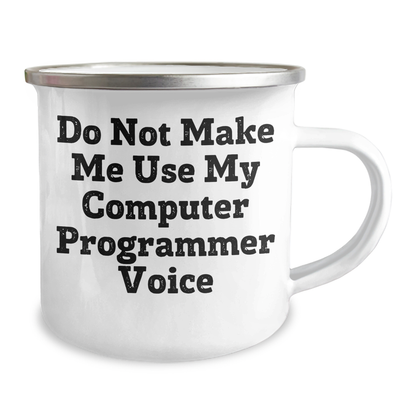 Funny Computer Programmer Gifts from Friends and Family for Men and Women, Do Not Make Me Use My Computer Programmer Voice Enamel Camping Mug, Perfect Graduation Unique Gifts - Image 2