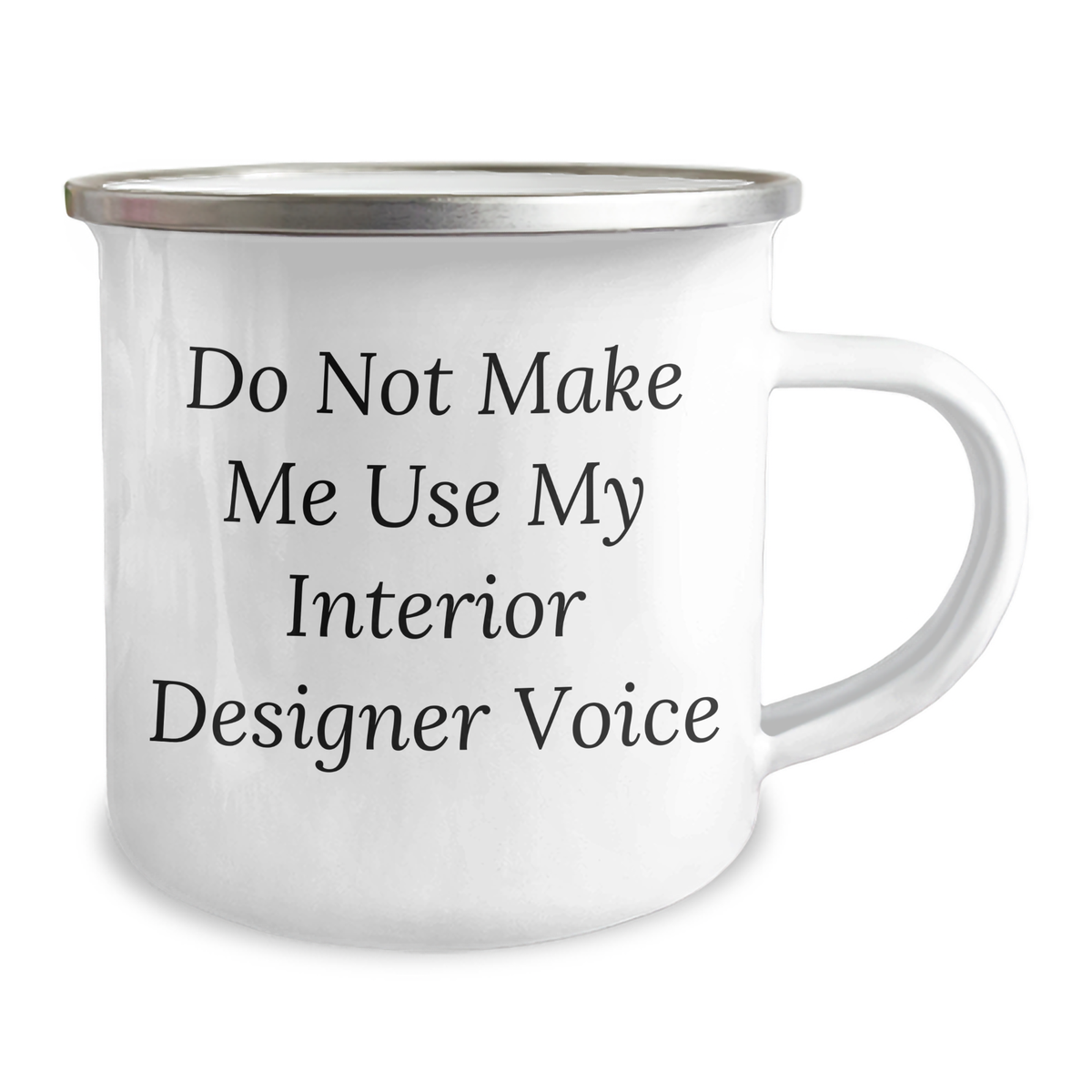 Interior Designer Gifts from Friends, Funny Camping Mug for Graduation, Do Not Make Me Use My Interior Designer Voice, 12 oz Stainless Steel - Image 2