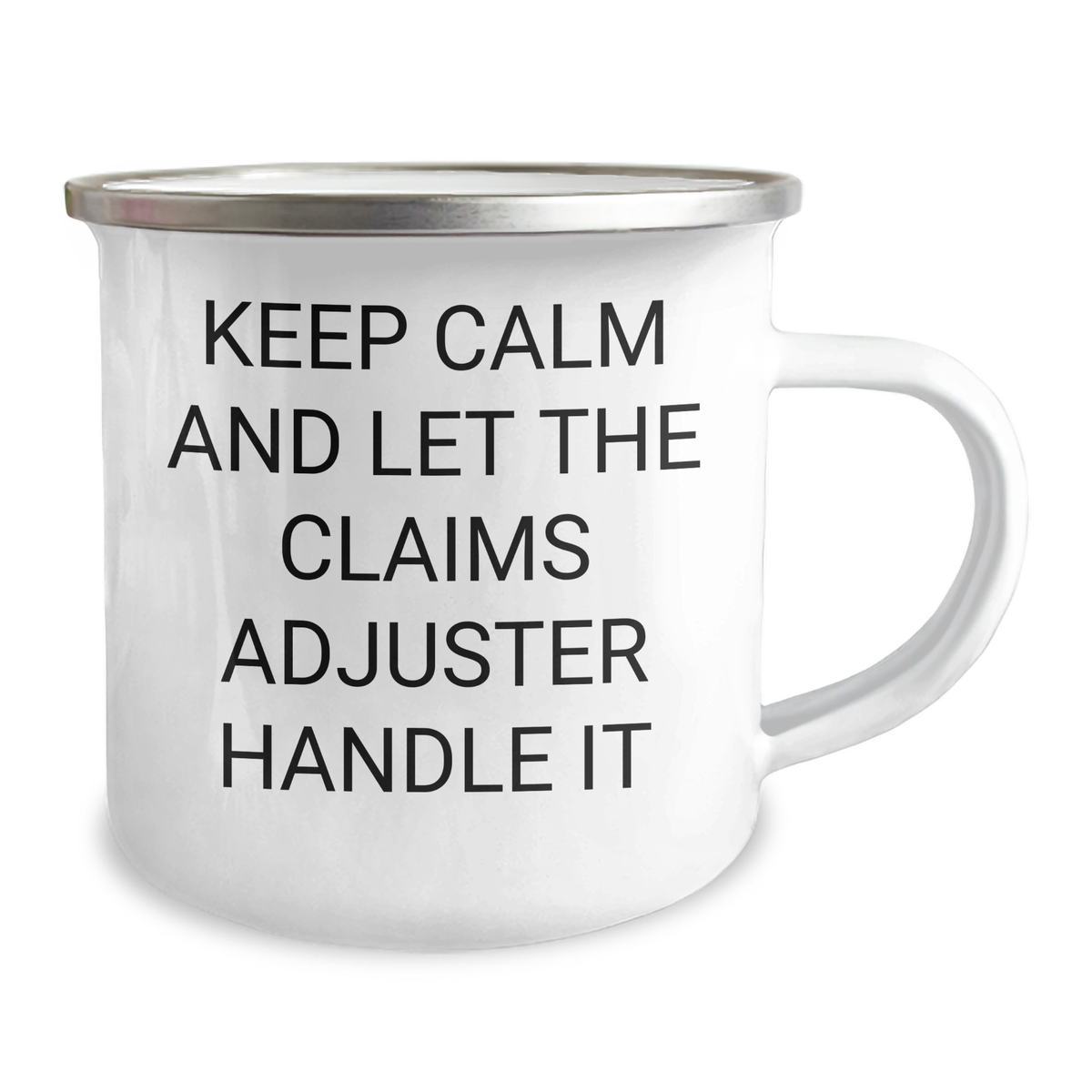 Claims Adjuster Camping Mug, Funny Quote 'Keep Calm And Let The Claims Adjuster Handle It', Gifts from Friends to Claims Adjuster on Graduation, 12 oz Stainless Steel with Enamel Finish - Image 2