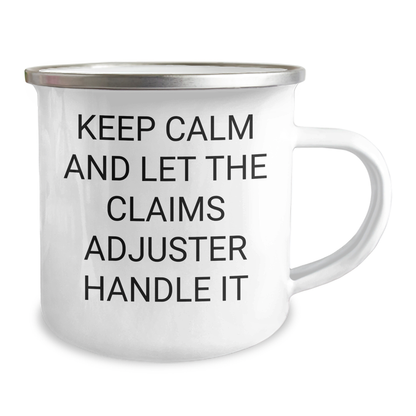 Claims Adjuster Camping Mug, Funny Quote 'Keep Calm And Let The Claims Adjuster Handle It', Gifts from Friends to Claims Adjuster on Graduation, 12 oz Stainless Steel with Enamel Finish - Image 2