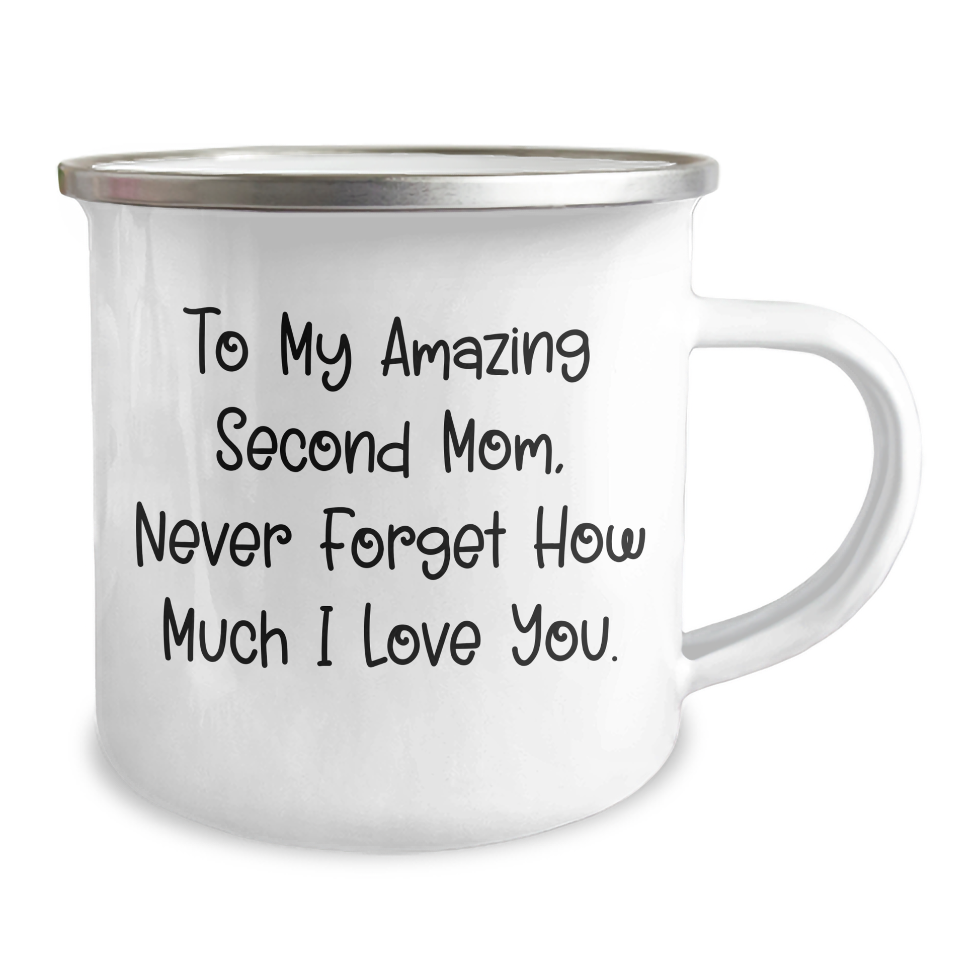 Cute Inspirational Second Mom Graduation Unique Gifts from Men to Amazing Second Mom Never Forget How Much I Love You Camping Mug - Image 2