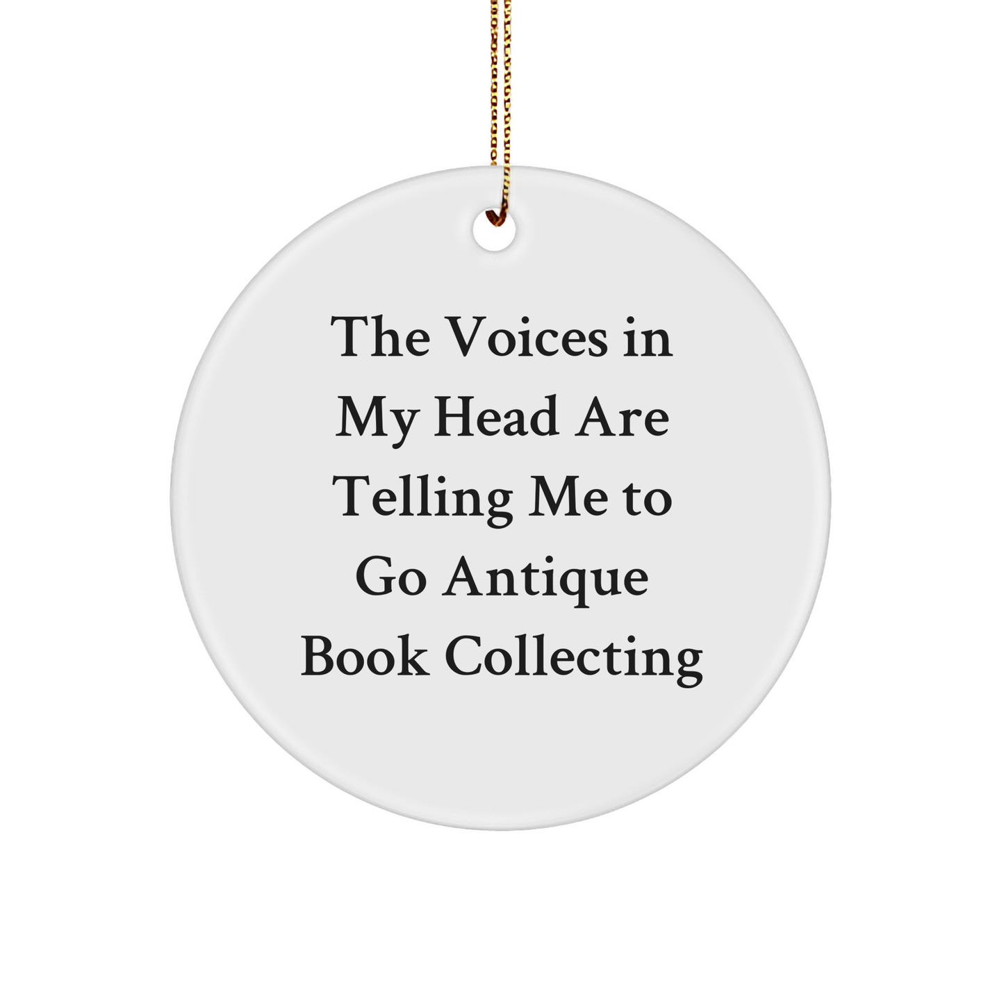Antique Book Collecting Gifts from Friends, Circle Ornament with Funny Quote, Christmas Unique Gifts for Women, Men, Family - Image 1