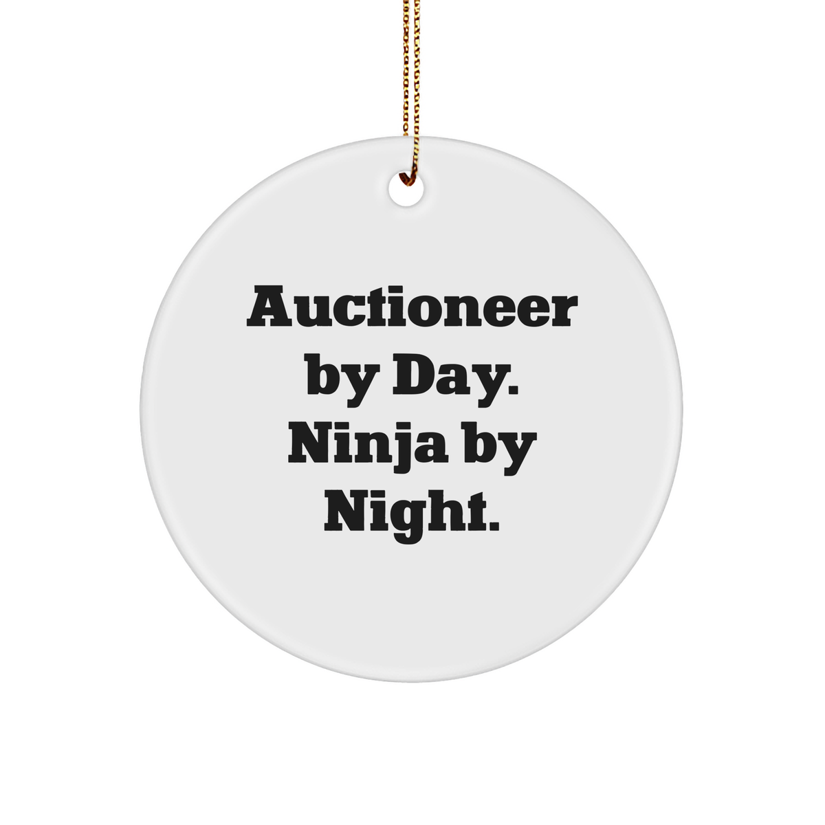 Auctioneer Gifts for Men, Women, Friends, Coworkers, Family - Auctioneer By Day. Ninja By Night. Circle Ornament for Christmas - Image 1