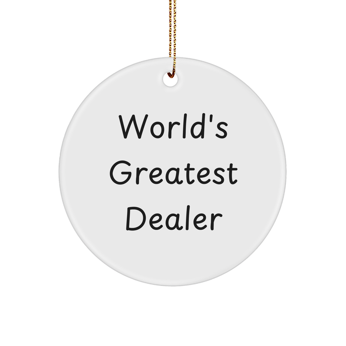 Dealer Gifts from Men to Friends - 'World's Greatest Dealer' Circle Ornament, White, 2.75" tall, Christmas Unique Gift for Dealers, Unique Ornament for Home Decor - Image 1