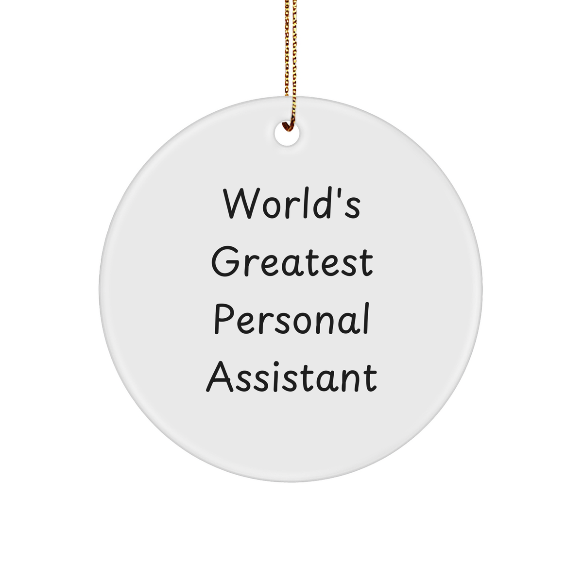 World's Greatest Personal Assistant Circle Ornament, Funny Quote Christmas Unique Gift for Her, Him, Friends, Coworkers, Family - Image 1