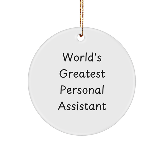 World's Greatest Personal Assistant Circle Ornament, Funny Quote Christmas Unique Gift for Her, Him, Friends, Coworkers, Family - Image 1