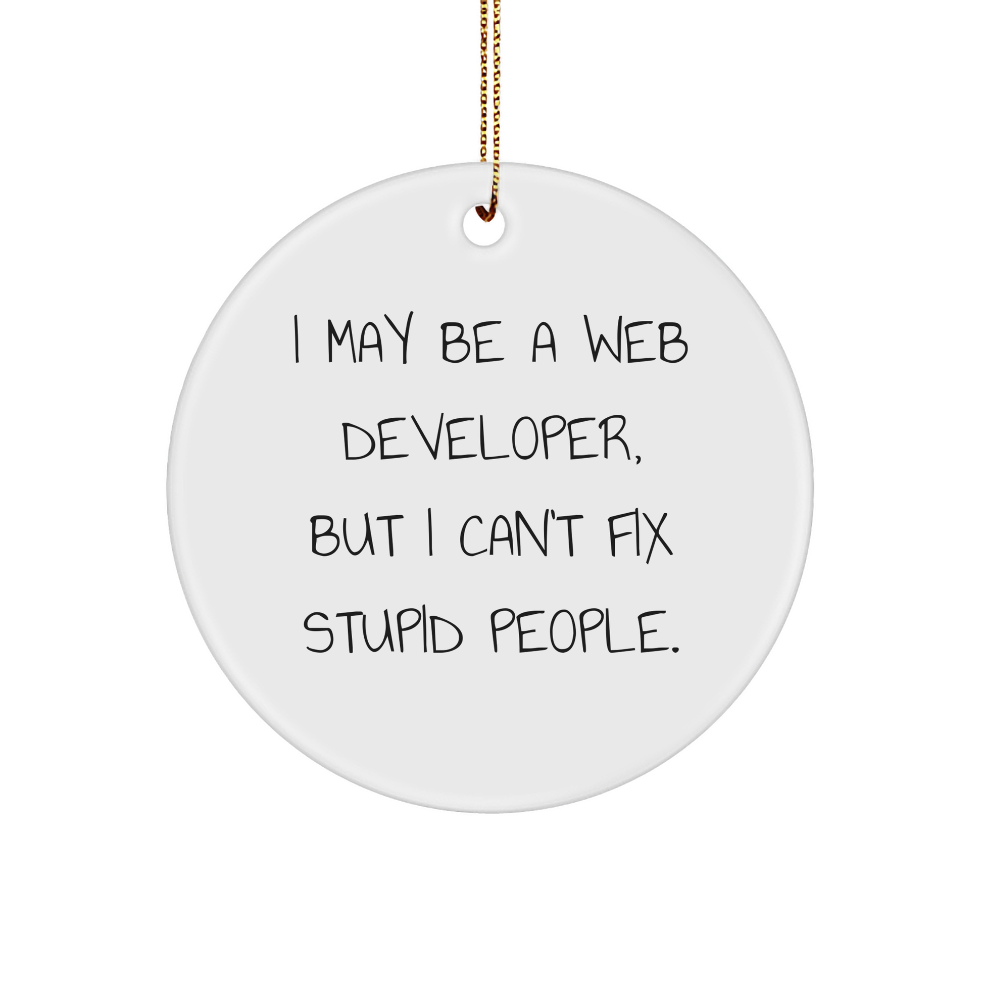 Web Developer Gift, Funny Quote Circle Ornament, Gifts from Men to Friends, Christmas Unique Presents for Web Developers - Image 1