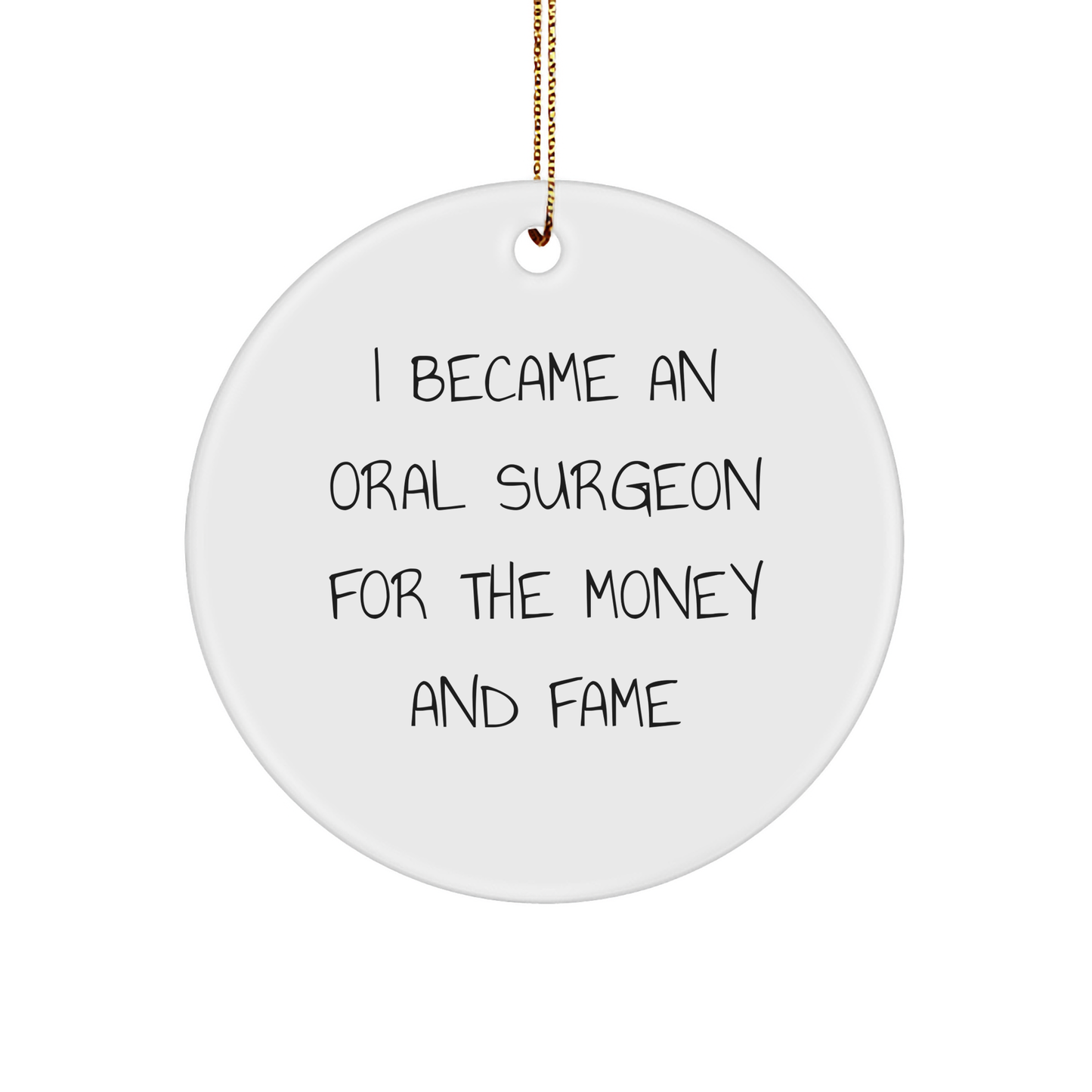 Oral Surgeon Gifts, Funny Quote, Circle Ornament, Christmas Unique Gifts from Friends, Oral Surgeon Circle Ornament for Men, Women, Coworkers, Family - Image 1