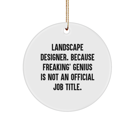 Funny Landscape Designer Gifts from Friends, Circle Ornament with Quote, Christmas Unique Presents for Him Her Coworkers Family - Image 1
